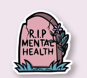 RIP Mental Health - Sticker